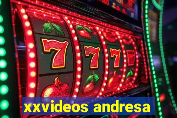 xxvideos andresa